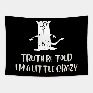 Truth Be Told I'm A Bit Crazy Tapestry