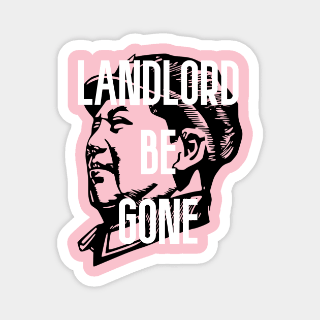 Mao Zedong Landlord Be Gone Magnet by RevolutionInPaint