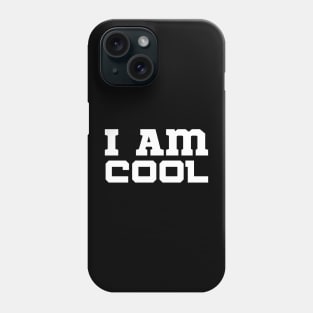 I Am Cool Phone Case