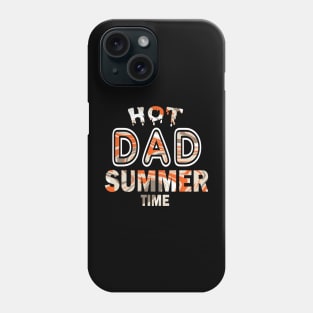 Hot Dad Summer Time Funny Summer Vacation Shirts For Dad Phone Case