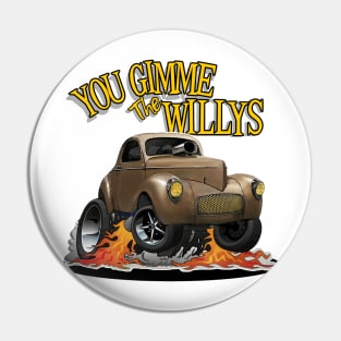 You Gimme the Willys Pin