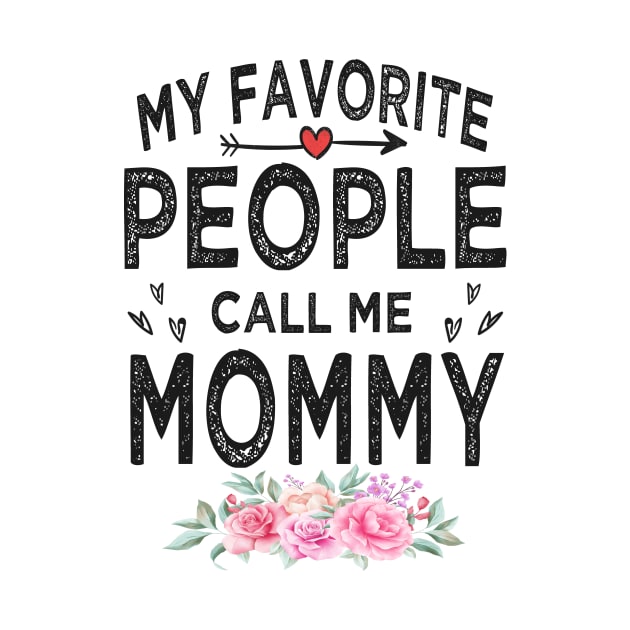 mommy my favorite people call me mommy by Bagshaw Gravity