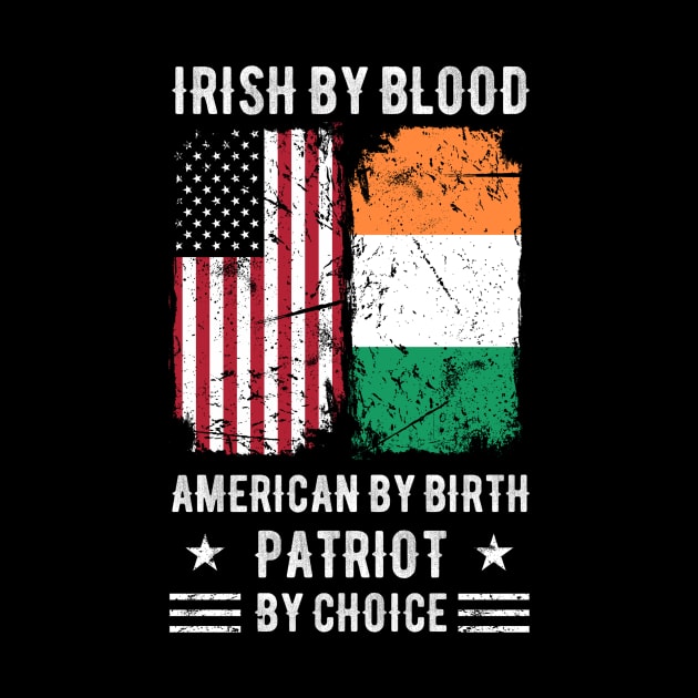 Irish By Blood American By Birth Patriot By Choice (2) by Stick Figure103