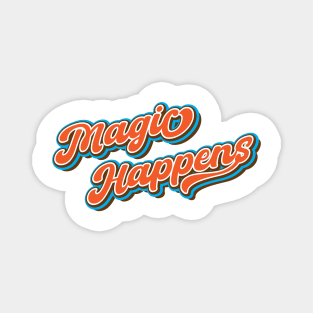 Magic happens Magnet