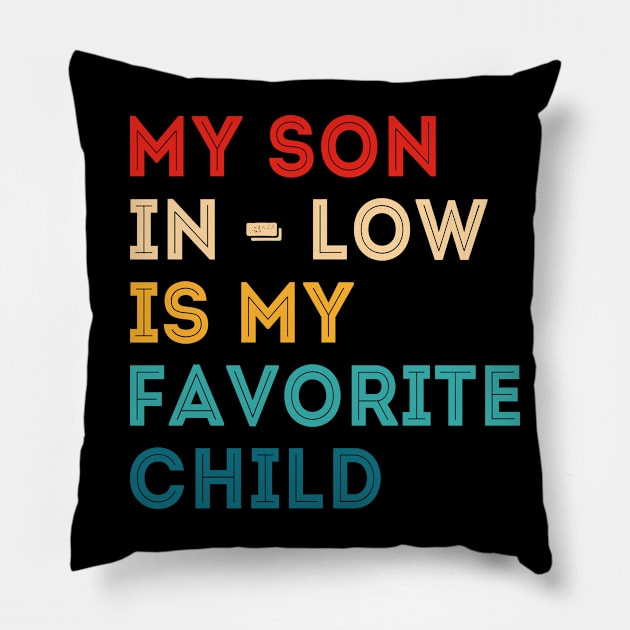 My Son in Law Is My Favorite Child Pillow by Zakzouk-store