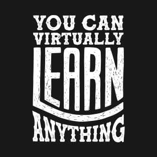 Vintage Education You Can Virtually Learn Anything T-Shirt