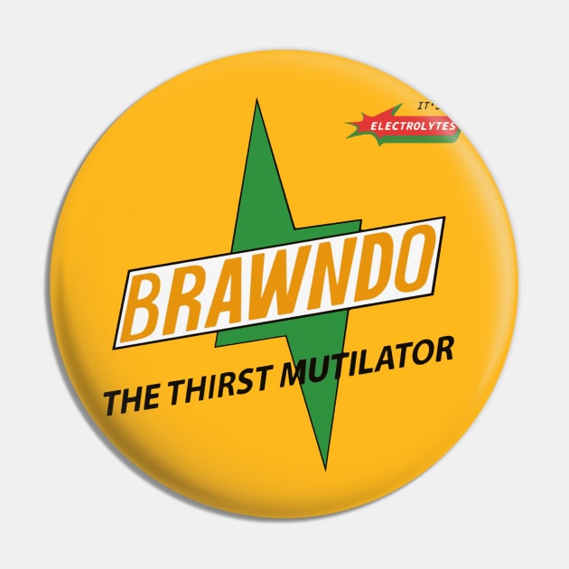 Brawndo - The Thirst Mutilator Pin by hellymoon