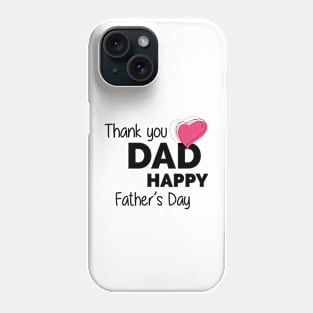 Thank you Dad Happy Fathers Day Phone Case