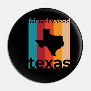 Friendswood Texas Retro Pin