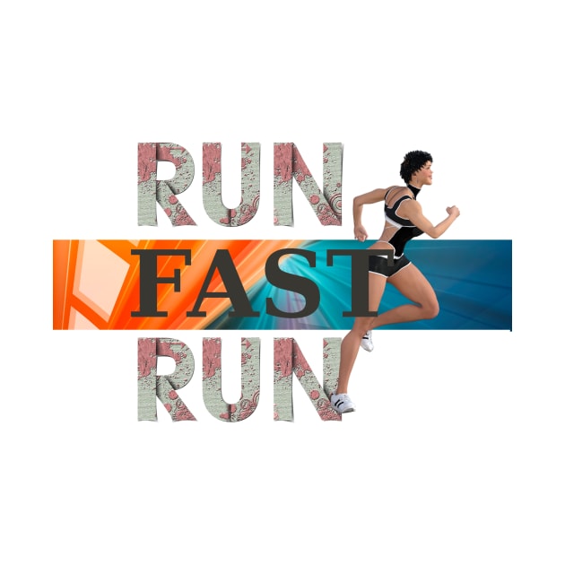 Run Fast Run by teepossible