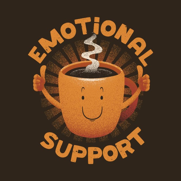 Emotional Support Coffee by Tobe Fonseca by Tobe_Fonseca