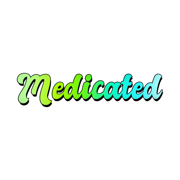 Medicated by Greenbeattle92