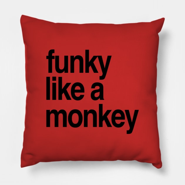 Funky Like a Monkey Cool Retro t-shirt Pillow by DesignsbyZazz