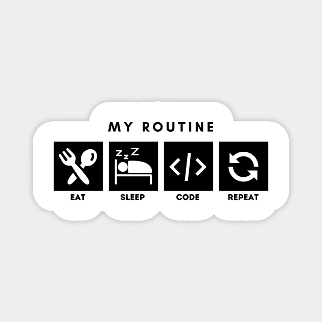 My Routine Eat Sleep Code Repeat Magnet by Qibar Design