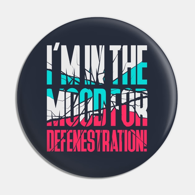 Defenestration Mood Pin by HonestDad