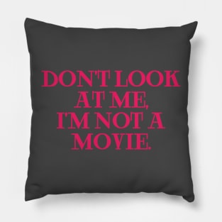 dont look at me im not a movie red Pillow