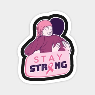 STAY STRONG- Breast cancer support stickers Magnet