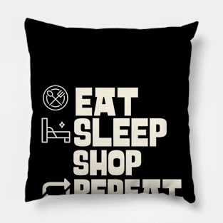 Eat Sleep Shop Repeat Pillow