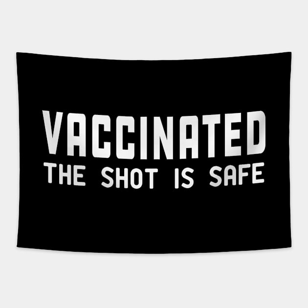 Vaccinated the shot is safe Tapestry by KC Happy Shop