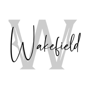 Wakefield Second Name, Wakefield Family Name, Wakefield Middle Name T-Shirt