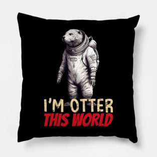 Otter this world, funny otter in spacesuit Pillow