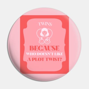 Twins: because who doesn't like a plot twist? Pin