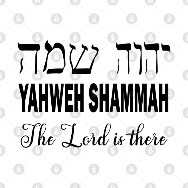 Hebrew word Yahweh Shammah the Lord is there by artsytee