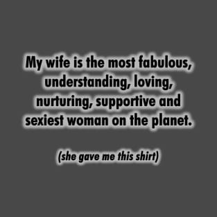 My wife.... T-Shirt