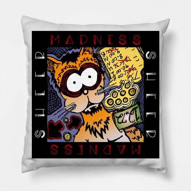 Sheer Madness Pillow by ImpArtbyTorg