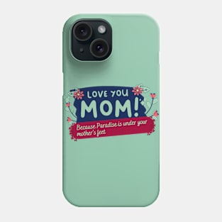 Love You Mom! Phone Case