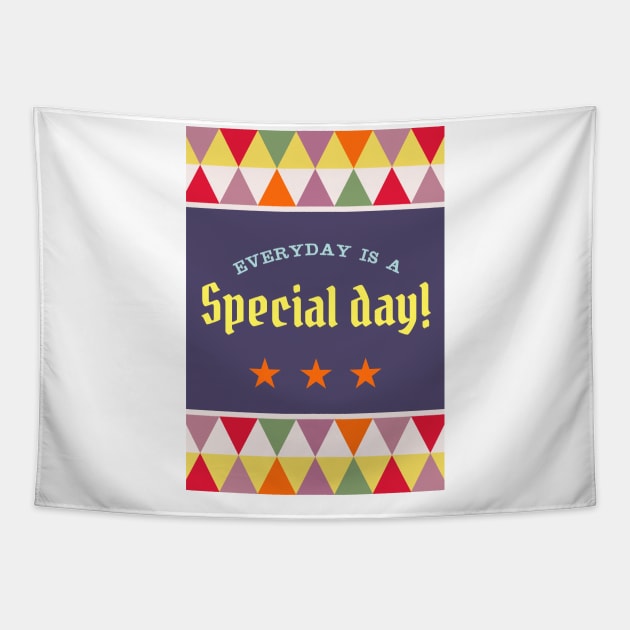 Everyday is a special day! Tapestry by RussellTateDotCom