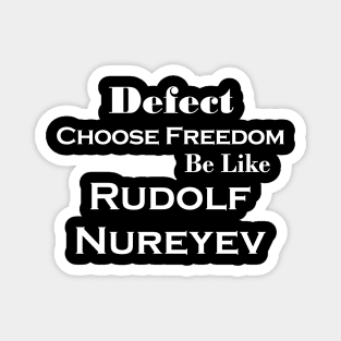 Rudolf Nureyev Dancer Defector Quote Magnet