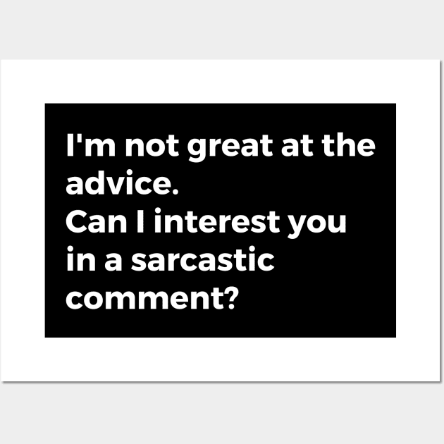 Can I Interest You In A Sarcastic Comment?