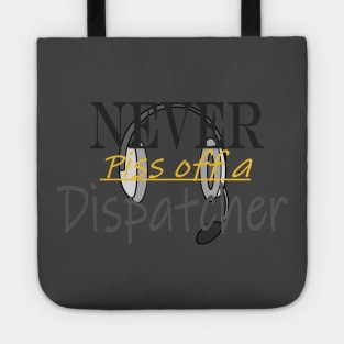 Never piss off a Dispatcher Tote