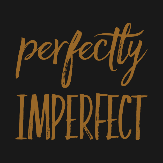 Perfectly imperfect by WordFandom