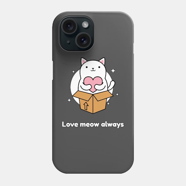 Love meow always Phone Case by Sam's Shirt Barn