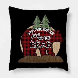 Don't Mess with Mama Bear Pillow