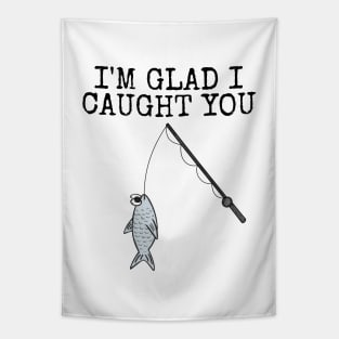 I'm Glad I Caught You, Fishing Sarcasm Office Humour Tapestry