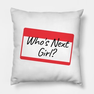 Who's Next Girl? Pillow