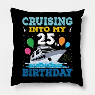 Cruising Into My 25th Birthday Party Shirt Cruise Squad 25 Birthday Pillow