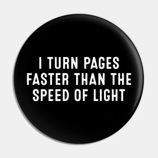 I Turn Pages Faster Than the Speed of Light Pin