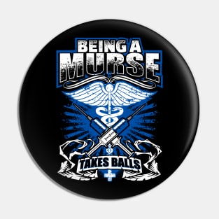 Murse Takes Balls Nurses Day Pin