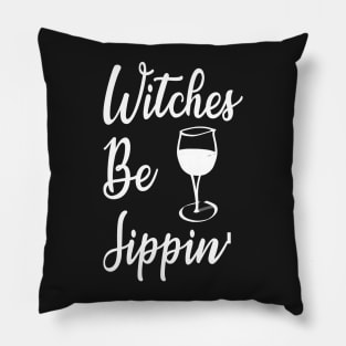 Halloween Witches Be Sippin Drinking Pillow