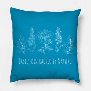 Easily Distracted By Nature Pillow