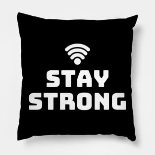 Stay Strong Pillow