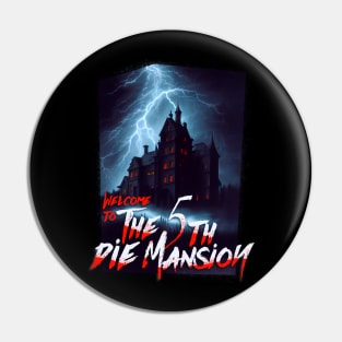 The 5th Die Mansion Pin