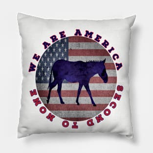 We Are America Second To None Pillow