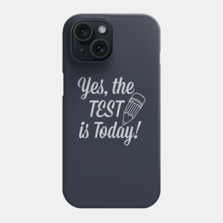 The Test is Today - Dark Phone Case