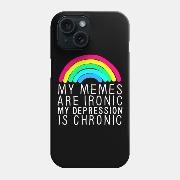 Memes Ironic Depression Chronic White Phone Case by GAz