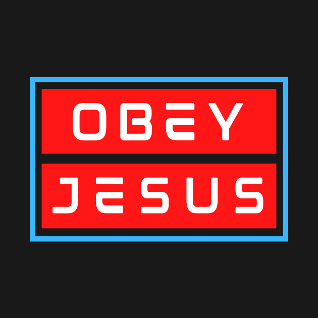 Obey Jesus | Christian Typography by All Things Gospel